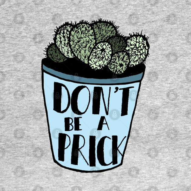 Don't Be a Prick Succulent Blue by juliahealydesign